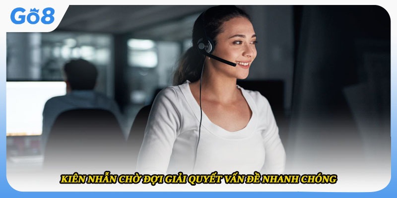 Kiên nhẫn chờ đợi giải quyết vấn đề nhanh chóng