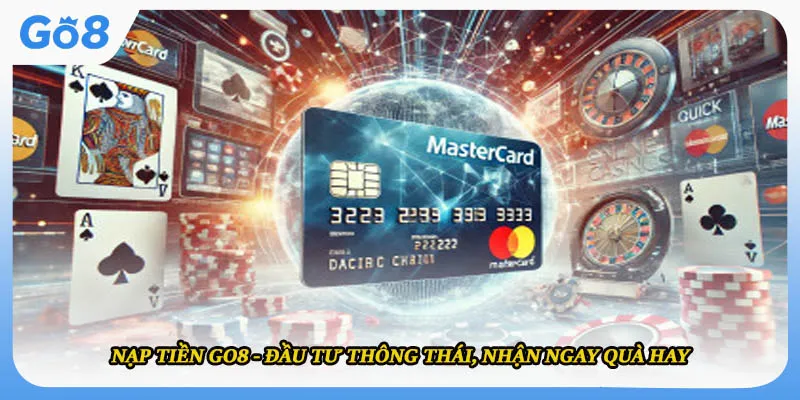 Nạp Tiền GO8 - Đầu Tư Thông Thái, Nhận Ngay Quà Hay